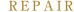 REPAIR